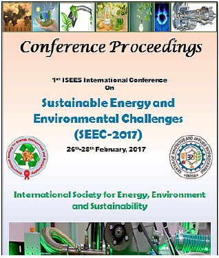 Cover: "Conference Proceeding"  of 1 st ISEES International Conference on "Sustainable Energy and Environmental Challenges (SEEC-2017)" 26 th -28 th February, 2017 at Center of Innovative